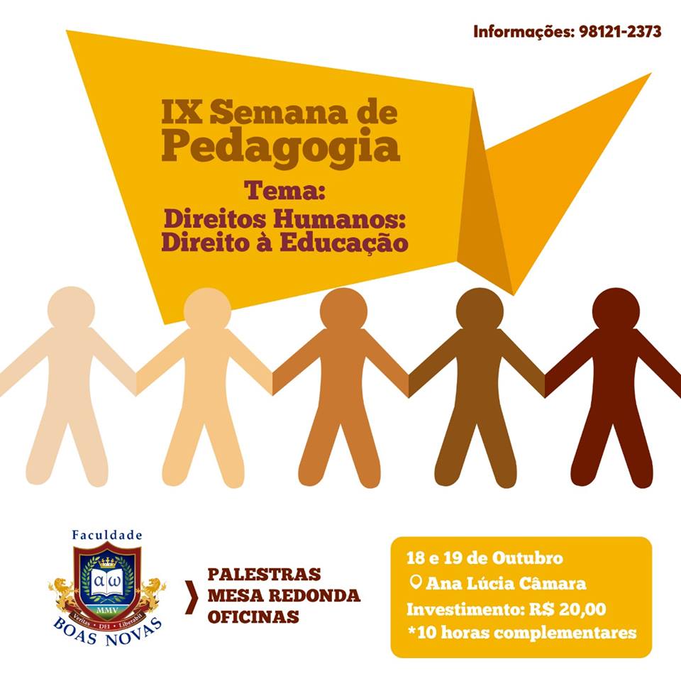 IX Semana de Pedagogia com o tema: “DIREITOS HUMANOS: DIREITO À EDUCAÇÃO”. (18 e 19 de Outubro)